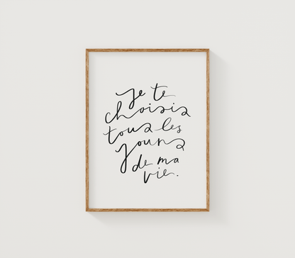 Je te choisis tous les jours de ma vie
